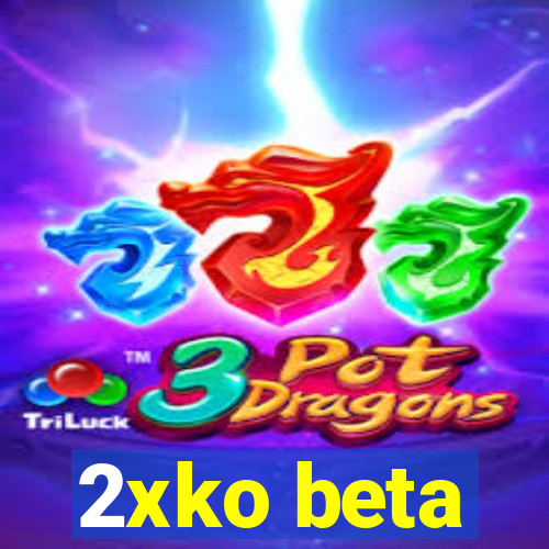 2xko beta